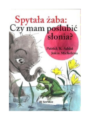 Spytała żaba: Czy mam poślubić słonia?