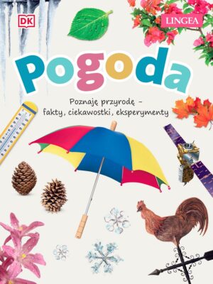 Pogoda. Poznaję przyrodę - fakty, ciekawostki, eksperymenty